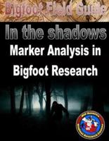 Bigfoot Field Guide - Marker Analysis in Bigfoot Research