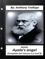 Ayala's Angel.NOVEL by Anthony Trollope (Complete Set Volume 1,2 and 3)