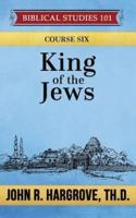 King of the Jews: A Study of Matthew