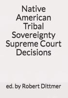 Native American Tribal Sovereignty Supreme Court Decisions