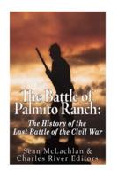 The Battle of Palmito Ranch