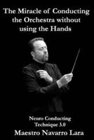 The Miracle of Conducting the Orchestra Without Using the Hands