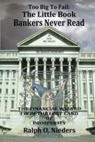Too Big To Fail: The Little Book Bankers Never Read: The Financial Wizard From The Lost Land Of Prosperity