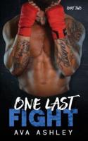One Last Fight - Part Two (The One Last Fight Series Book 2)
