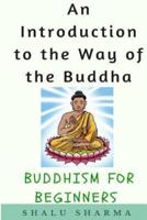 An Introduction to the Way of the Buddha