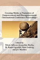 International Conference Proceedings on Creating Myths as Narratives of Empowerment and Disempowerment