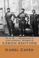 R.U.R. - Rossum's Universal Robots (Czech Edition)