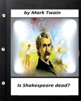 Is Shakespeare Dead? By Mark Twain