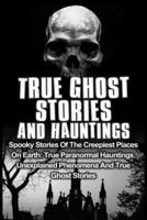True Ghost Stories And Hauntings