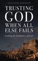 Trusting God When All Else Fails