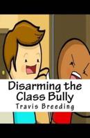 Disarming the Class Bully