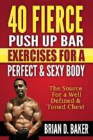 40 Fierce Push Up Bar Exercises for a Perfect & Sexy Body