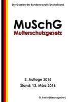 Mutterschutzgesetz - MuSchG, 2. Auflage 2016