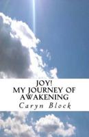 Joy! My Journey of Awakening