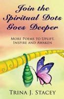 Join the Spiritual Dots Goes Deeper
