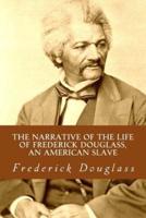 The Narrative of the Life of Frederick Douglass, an American Slave