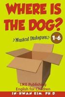 Where Is the Dog? Musical Dialogues