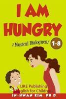 I Am Hungry Musical Dialogues
