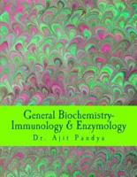 General Biochemistry-Immunology & Enzymology