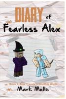 Diary of Fearless Alex (Book 1)