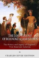 The Lost Colony of Roanoke and Jamestown
