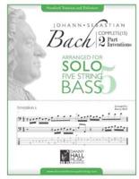J.S. Bach Complete 2 Part Inventions Arranged for Five String Solo Bass