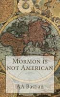 Mormon Is Not American