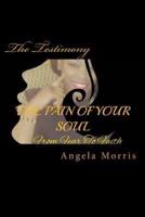 The Pain of Your Soul