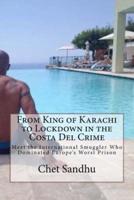 From King of Karachi to Lockdown in the Costa Del Crime