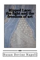 Ripped Lace: the fight and the freedom of art