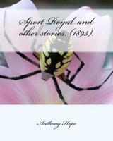 Sport Royal and Other Stories. (1893). By
