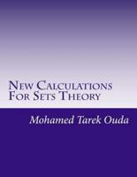 New Calculations For Sets Theory