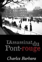 L'assassinat Du Pont-Rouge