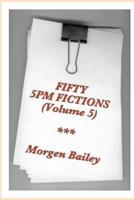 Fifty 5Pm Fictions Volume 5