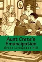 Aunt Crete's Emancipation