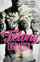 Felony Ever After