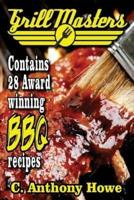 The GRILL MASTERS Award Winning Secret BBQ Recipes