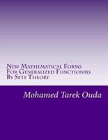 New Mathematical Forms For Generalized Functionms By Sets Theory