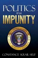 Politics With Impunity