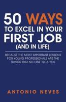 50 Ways to Excel in Your First Job (And in Life)