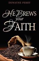 He Brews Your Faith