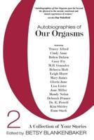 Autobiographies of Our Orgasms, Vol. 2
