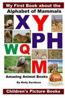 My First Book About the Alphabet of Mammals - Amazing Animal Books - Children's Picture Books