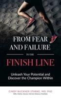 From Fear and Failure - to the Finish Line