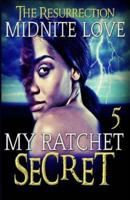 My Ratchet Secret 5