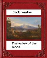 The Valley of the Moon (1913) By
