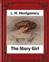 The Story Girl (1911) By