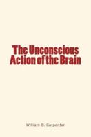 The Unconscious Action of the Brain