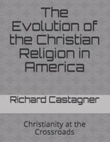 The Evolution of the Christian Religion in America