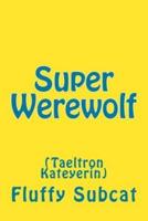 Super Werewolf